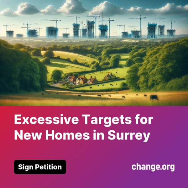 Petition – Excessive Targets for New Homes in&nbsp;Surrey